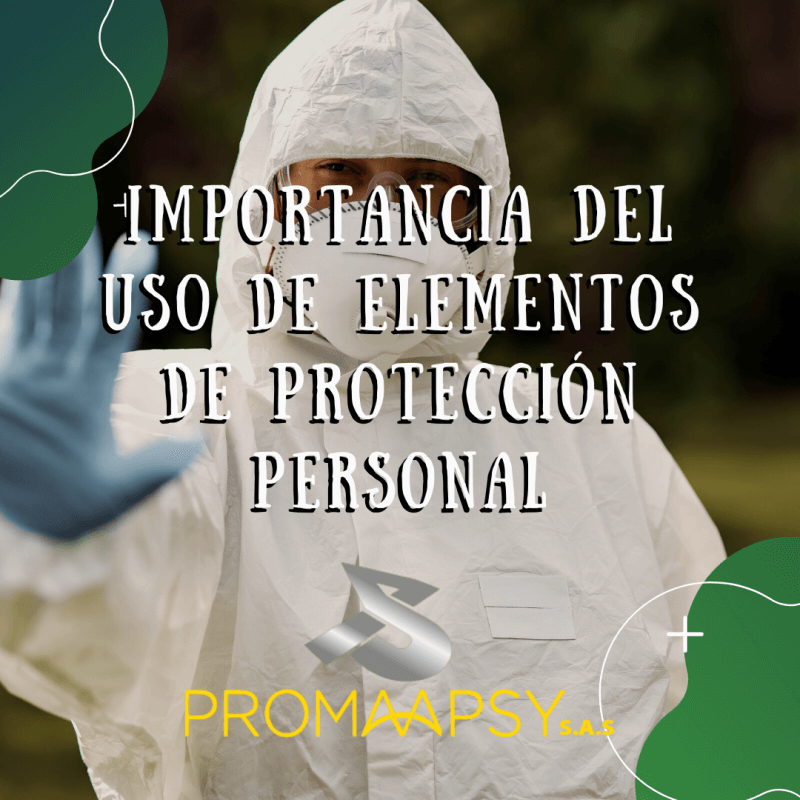 En este momento estás viendo Importancia del uso de elementos de protección personal